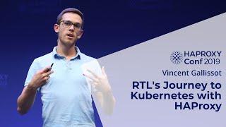 HAProxyConf 2019  - RTL's Journey to Kubernetes with HAProxy with Vincent Gallissot
