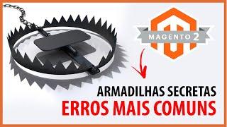 Curso Magento 2 Armadilhas Secretas - Erros Mais Comuns