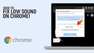 How to Fix Low Sound on Google Chrome | Fix Low Sound Problem in Google Chrome