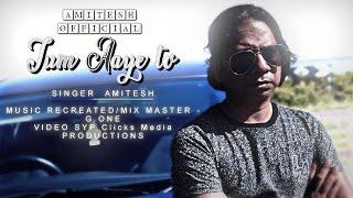 TUM AAYE TOH/COVER/AMITESH OFFICIAL