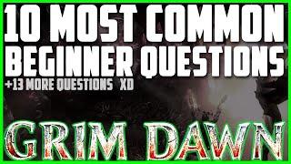 Top 10 Most Asked Grim Dawn Questions & 13 More questions - Beginner Guide