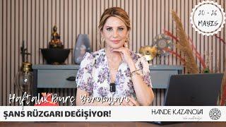 ŞANS RÜZGARI DEĞİŞİYOR! - 20 - 26 Mayıs Haftalık Burç Yorumları - Hande Kazanova ile Astroloji