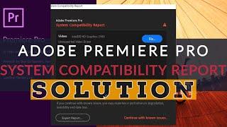 Adobe Premiere Pro 2020: System Compactibility Report SOLUTION !