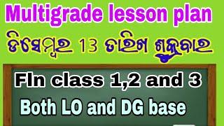 LO base ଓ DG base ର ଲେସନ ପ୍ଲାନ୍ Create FLN Lesson Plans for Class 1, 2, and 3 in Odia Language NOW!