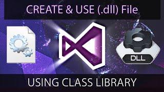 How to Make & Use (.dll) files in Visual Studio | Using Class Library