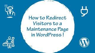 How to Redirect Visitors to a Maintenance Page in WordPress ?