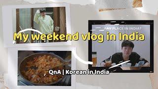 Weekend Vlog in India | Answering your Questions | Korean in India | QnA