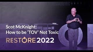 Scot McKnight: How to be ‘TOV’ Not Toxic