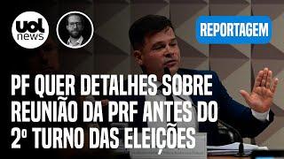 Silvinei Vasques preso: PF quer detalhes sobre reunião da PRF antes do 2º turno das eleições