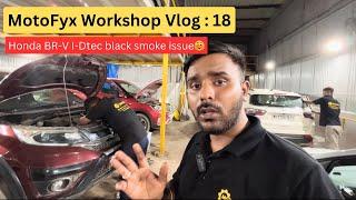 Honda BR-V I-Dtec Black smoke issue | Another exciting day at MotoFyx workshop | Vlog : 18 MotoFyx