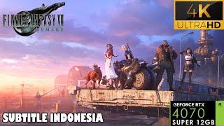 Final Fantasy VII Remake Intergrade || RTX 4070 Super - 4K Resolution - Preset High || Subtitle Indo