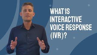 What is Interactive Voice Response (IVR) and How Does It Work?