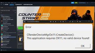 Fix Counter Strike 2 (CS2) Error This Application Requires DX11 No Valid Device Found