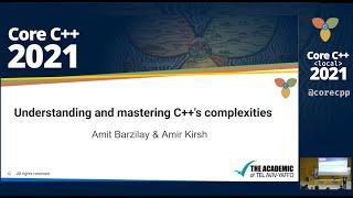 Core C++ 2021 :: Understanding and mastering C++'s complexities