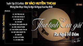 [CD363] Mở Nhẹ Nhàng Lk Nhạc Vàng Hải Ngoại Xưa Bất Hủ Còn Mãi Theo Thời Gian| Hữu Thái Lossless