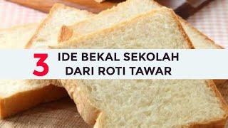 3 Ide bekal sekolah dari roti tawar mudah, praktis dan bergizi