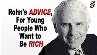 Jim Rohn’s Advice, for Young People Who Want to Be Rich