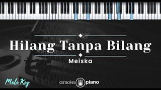 Hilang Tanpa Bilang - Meiska (KARAOKE PIANO - MALE KEY)