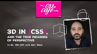 Amit Sheen - 3D in CSS, and the True Meaning of Perspective