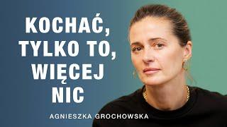 Agnieszka Grochowska o miłości, kłamstwie i o tym, jak polubić siebie (trochę) bardziej