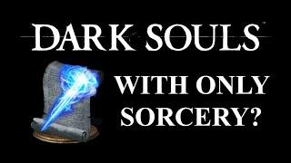 Can you beat Dark Souls Remastered with only Sorcery? | (Dark Souls Remastered CHALLENGE)