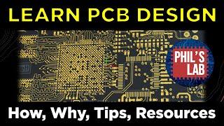 How To Learn PCB Design (My Thoughts, Journey, and Resources) - Phil's Lab #87