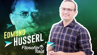 A Filosofia de Edmund Husserl - FENOMENOLOGIA | Prof. Anderson