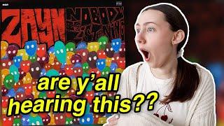 why have I never heard this?! - ZAYN *NOBODY IS LISTENING* ALBUM REACTION