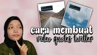 CARA MEMBUAT VIDEO QUOTES TWITTER | CARA BUAT VIDEO QUOTES LITERASI