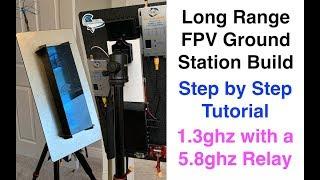 Long Range FPV Ground Station - Build Tutorial