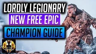 RAID: Shadow Legends | NEW FREE EPIC | LORDLY LEGIONARY GUIDE and FIRST THOUGHTS!