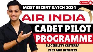 AIR INDIA CADET PILOT PROGRAMME|ELIGIBILITY CRITERIA|FEES|PROCESS|HOW TO BE AN AVIATOR@TheAirmanship