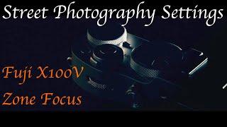 Fujifilm X100v Street Photography settings | Learn Zone Focusing