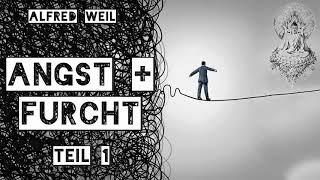 Angst und Furcht Teil 1 - Alfred Weil