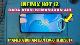 Infinix Hot 12 Masuk Air, Kamera Buram dan Muncul Logo Headset. || Servis Tanpa Biaya (GRATIS).