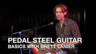 Brett Lanier: The Pedal Steel Guitar