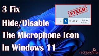 How to Hide/Disable the Microphone Icon in Windows 11 Easy Guide