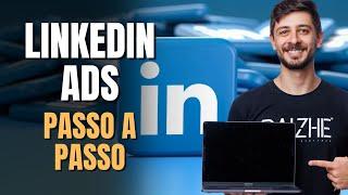 COMO SUBIR UMA CAMPANHA NO LINKEDIN ADS | Passo a passo completo na prática!