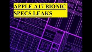 APPLE A17 BIONIC SPECS LEAKS