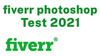 fiverr photoshop test 2021 Answers