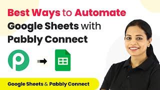 Best Ways that Google Sheets and Pabbly Connect are better together