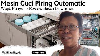 MESIN CUCI PIRING OUTOMATIC. WAJIB PUNYA! /REVIEW BOSCH DISWASHER/CARA MENGGUNAKAN MESIN CUCI PIRING