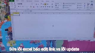 Sửa lỗi mở excel báo edit link và báo update