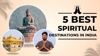 Top 5 Spiritual Destinations in India You Must Visit