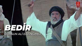 DURSUN ALİ ERZİNCANLI "BEDİR"