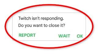 How To Fix Twitch Isn't Responding Error Android & Ios - Twitch App Not Open Problem Android & Ios