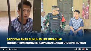 Sadisnya Anak Bunuh Ibu di Sukabumi, Duduk Termenung Berlumuran Darah Didepan Rumah