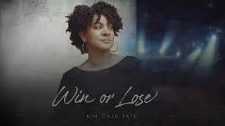 Kim Cash Tate - WIN OR LOSE (Official Audio)