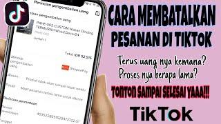 CARA MEMBATALKAN PESANAN DI TIKTOK