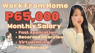 WORK FROM HOME JOB 2025: EARN ₱65,000 PESOS MONTHLY SALARY! | VIRTUAL RECORDED INTERVIEW FAST APPLY